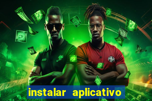 instalar aplicativo estrela bet